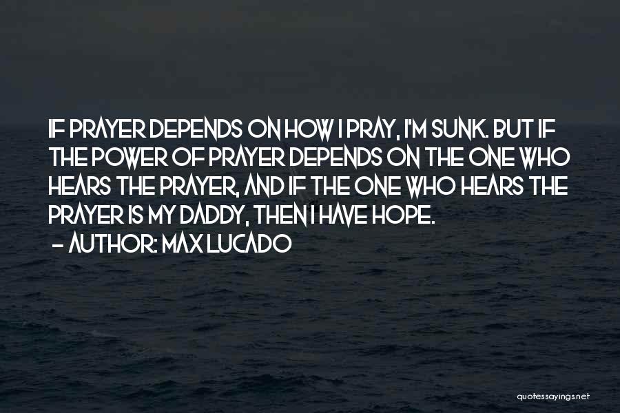 Hope And Prayer Quotes By Max Lucado