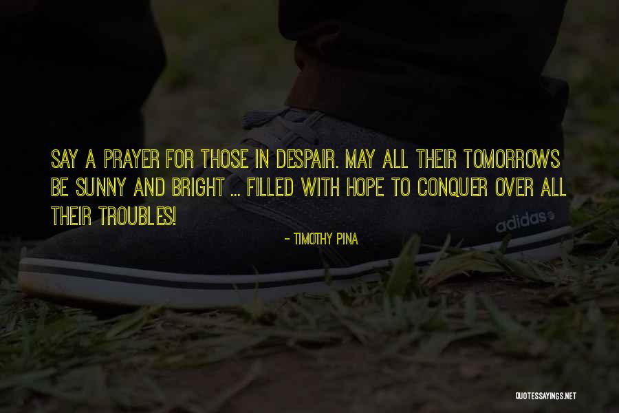 Hope And Prayer Quotes By Timothy Pina