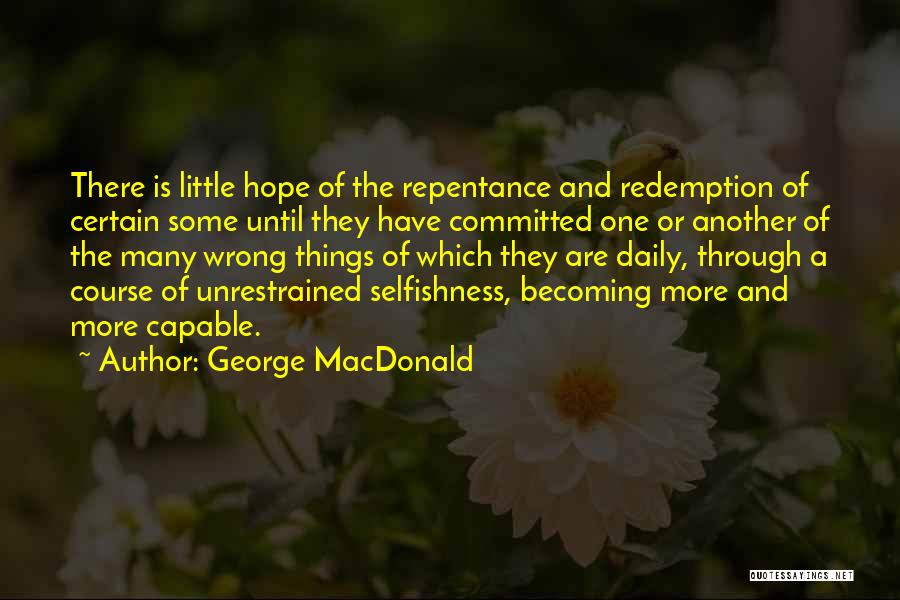 Hope And Redemption Quotes By George MacDonald