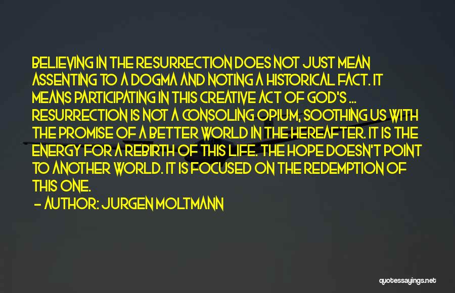 Hope And Redemption Quotes By Jurgen Moltmann