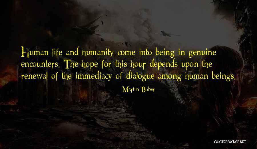 Hope And Renewal Quotes By Martin Buber Hope And Renewal Quotes By Martin Buber