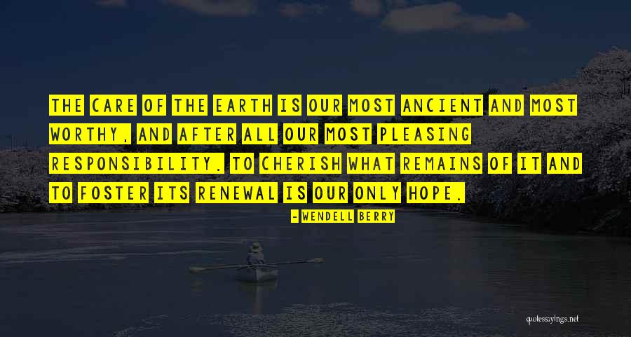 Hope And Renewal Quotes By Wendell Berry Hope And Renewal Quotes By Wendell Berry