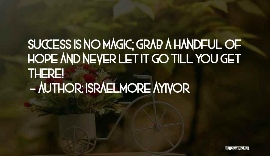 Hope And Success Quotes By Israelmore Ayivor