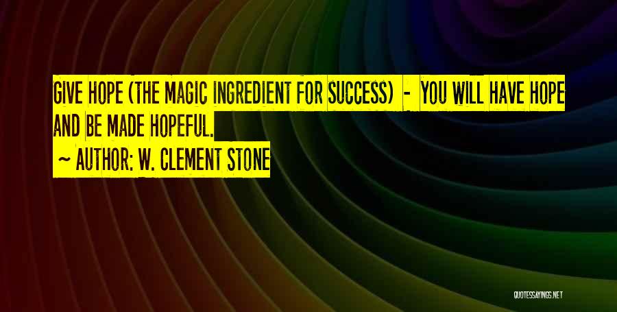 Hope And Success Quotes By W. Clement Stone