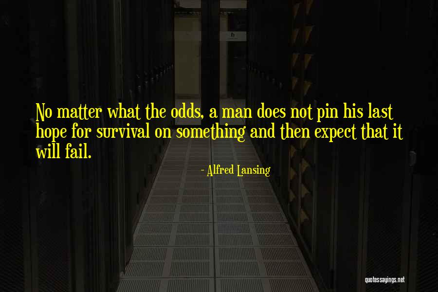 Hope And Survival Quotes By Alfred Lansing