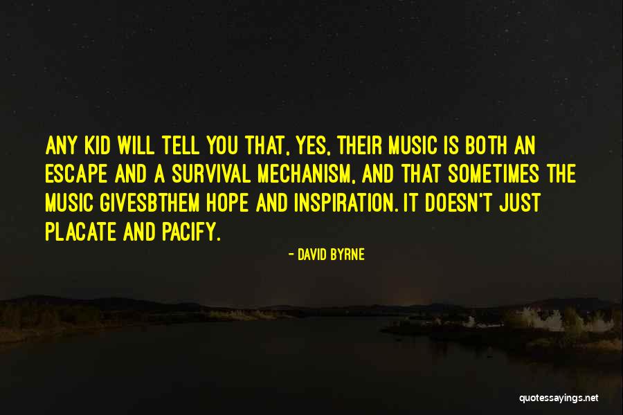 Hope And Survival Quotes By David Byrne