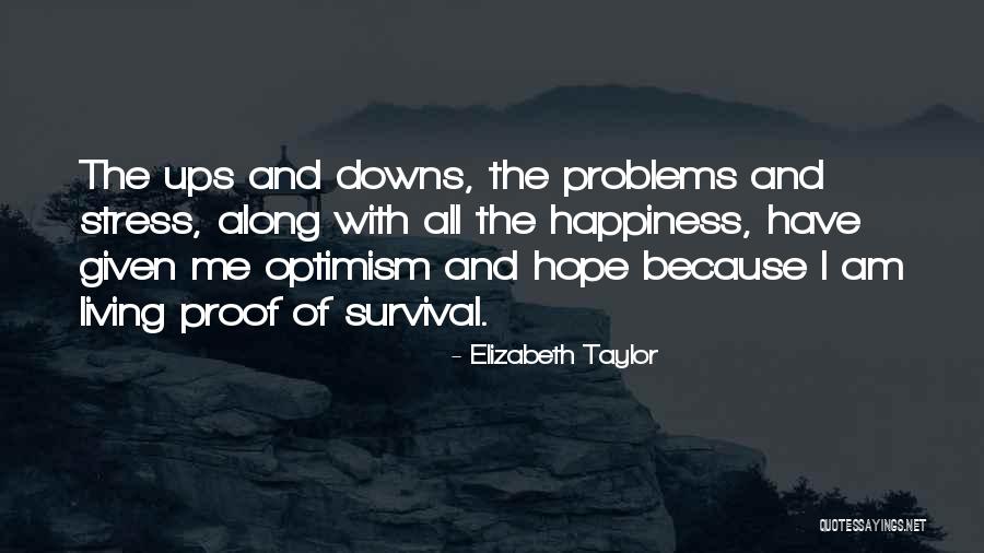 Hope And Survival Quotes By Elizabeth Taylor