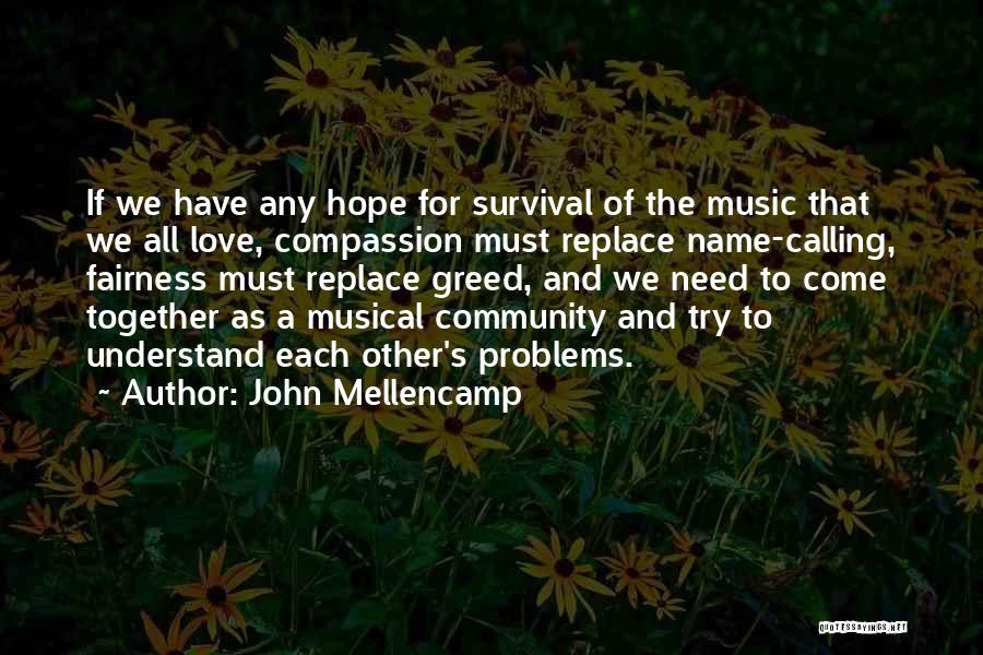 Hope And Survival Quotes By John Mellencamp