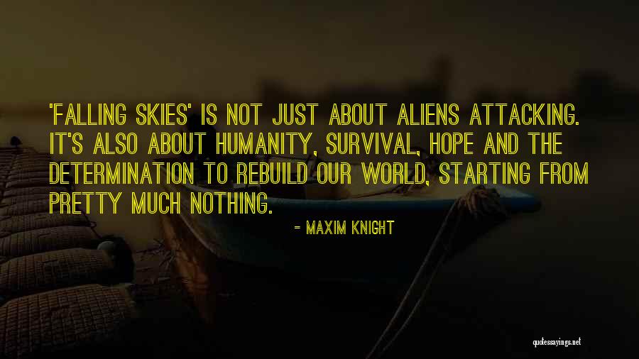 Hope And Survival Quotes By Maxim Knight Hope And Survival Quotes By Maxim Knight