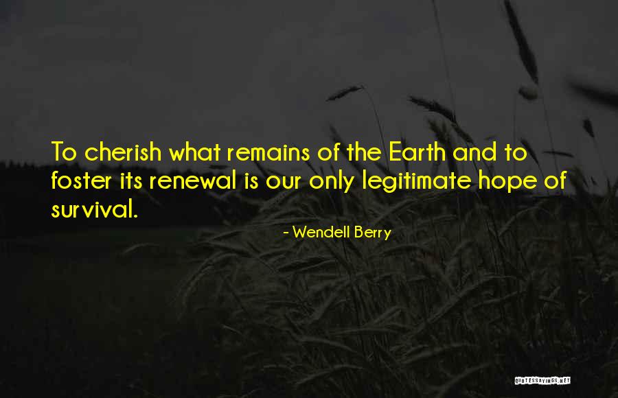 Hope And Survival Quotes By Wendell Berry