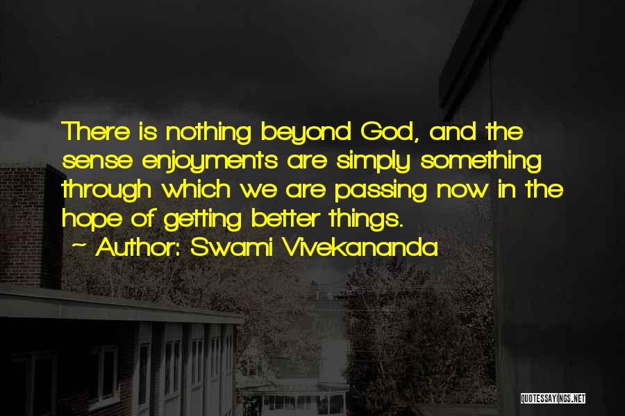 Hope And Things Getting Better Quotes By Swami Vivekananda