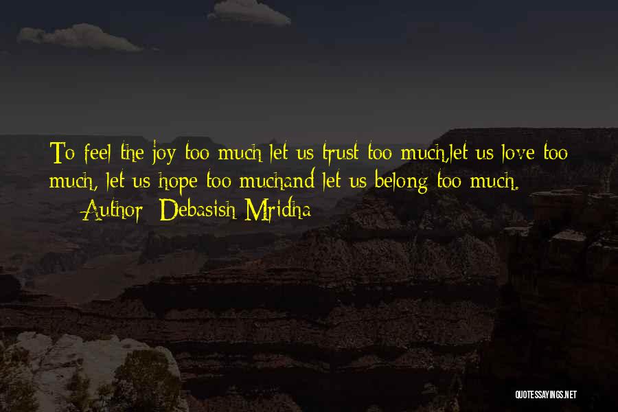 Hope And Trust Quotes By Debasish Mridha