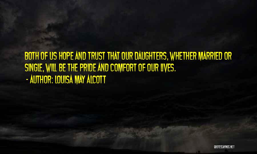 Hope And Trust Quotes By Louisa May Alcott