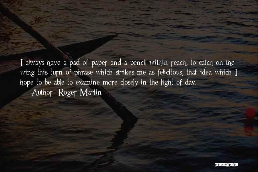 Hope And Wings Quotes By Roger Martin