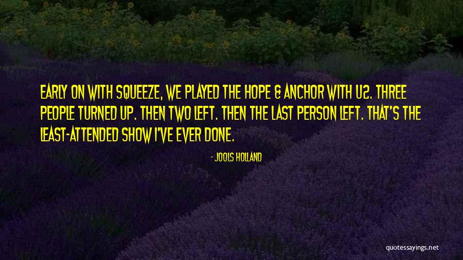 Hope As An Anchor Quotes By Jools Holland Hope As An Anchor Quotes By Jools Holland