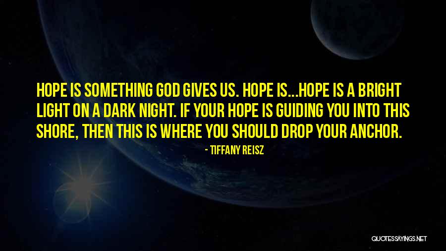 Hope As An Anchor Quotes By Tiffany Reisz Hope As An Anchor Quotes By Tiffany Reisz