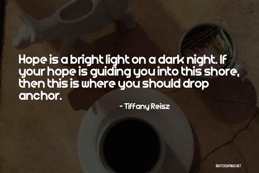 Hope As An Anchor Quotes By Tiffany Reisz Hope As An Anchor Quotes By Tiffany Reisz