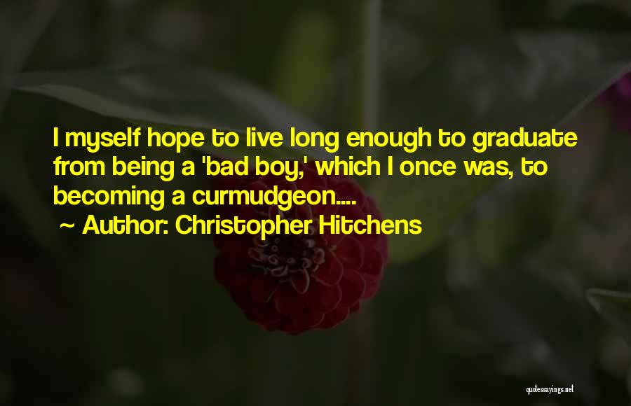 Hope Being Bad Quotes By Christopher Hitchens