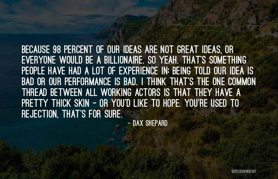 Hope Being Bad Quotes By Dax Shepard