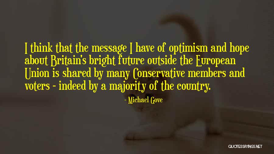 Hope Bright Future Quotes By Michael Gove