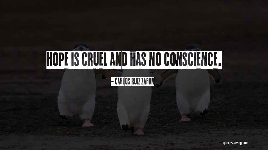 Hope Can Be Cruel Quotes By Carlos Ruiz Zafon Hope Can Be Cruel Quotes By Carlos Ruiz Zafon