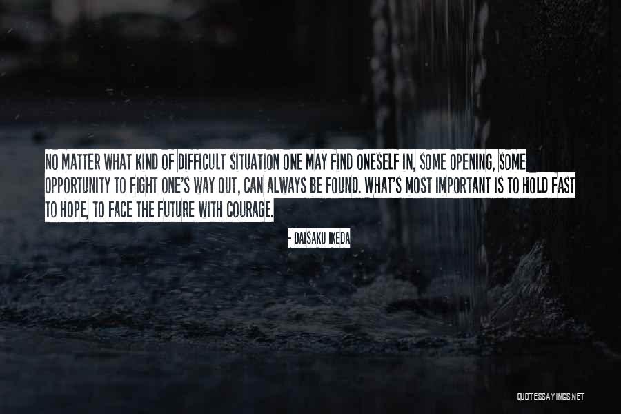 Hope Can Be Found Quotes By Daisaku Ikeda Hope Can Be Found Quotes By Daisaku Ikeda