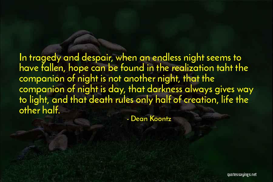 Hope Can Be Found Quotes By Dean Koontz Hope Can Be Found Quotes By Dean Koontz
