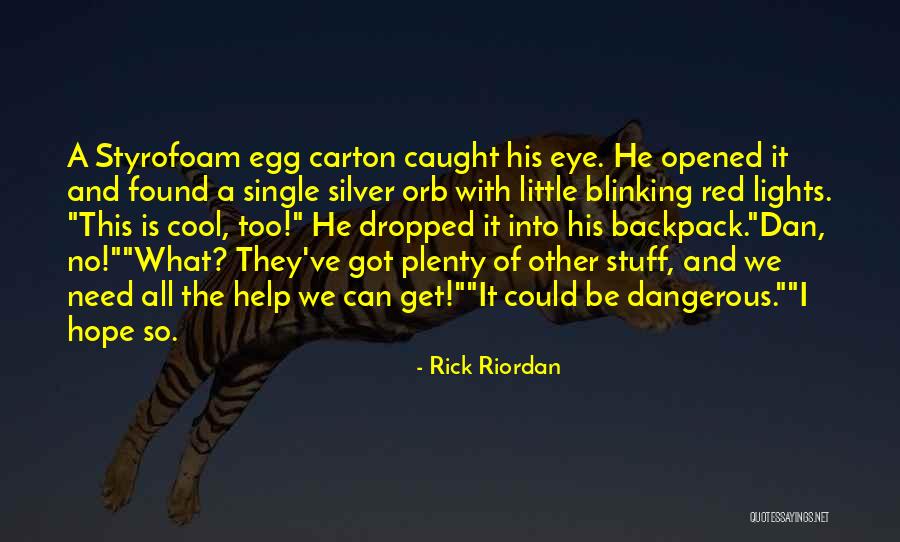 Hope Can Be Found Quotes By Rick Riordan Hope Can Be Found Quotes By Rick Riordan