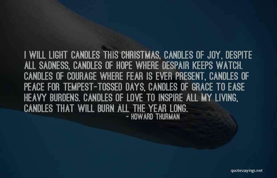 Hope Candles Quotes By Howard Thurman Hope Candles Quotes By Howard Thurman