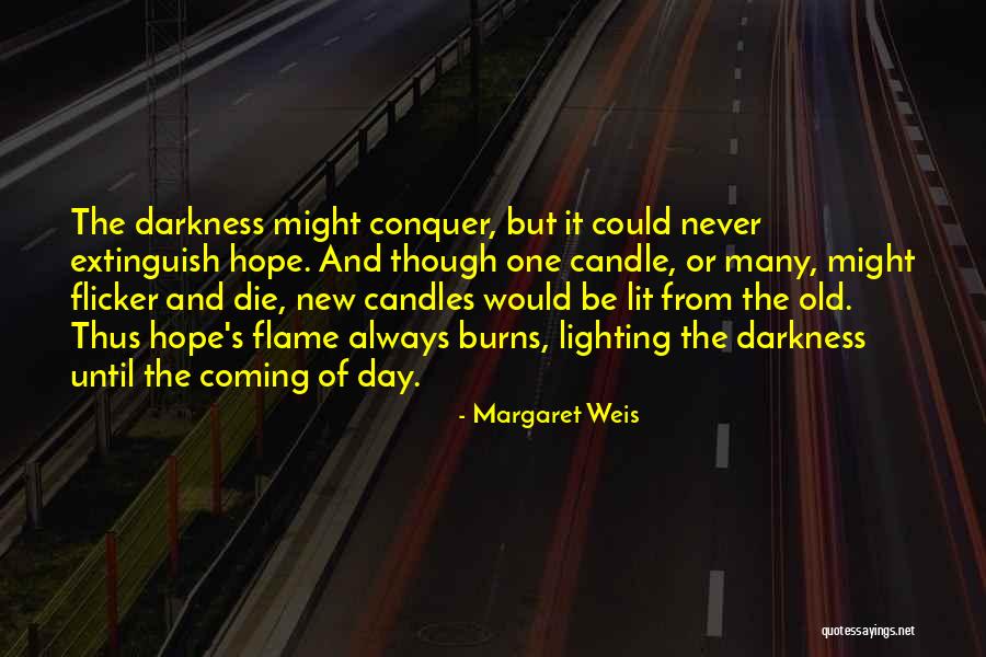 Hope Candles Quotes By Margaret Weis Hope Candles Quotes By Margaret Weis