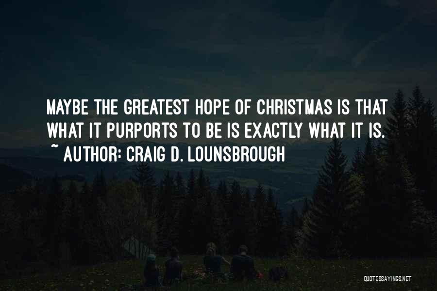 Hope Christmas Quotes By Craig D. Lounsbrough