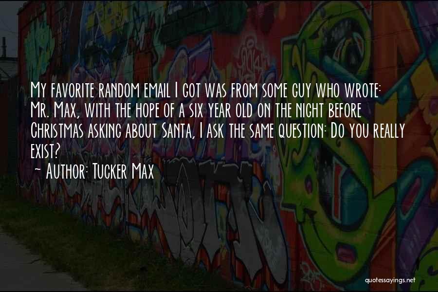 Hope Christmas Quotes By Tucker Max