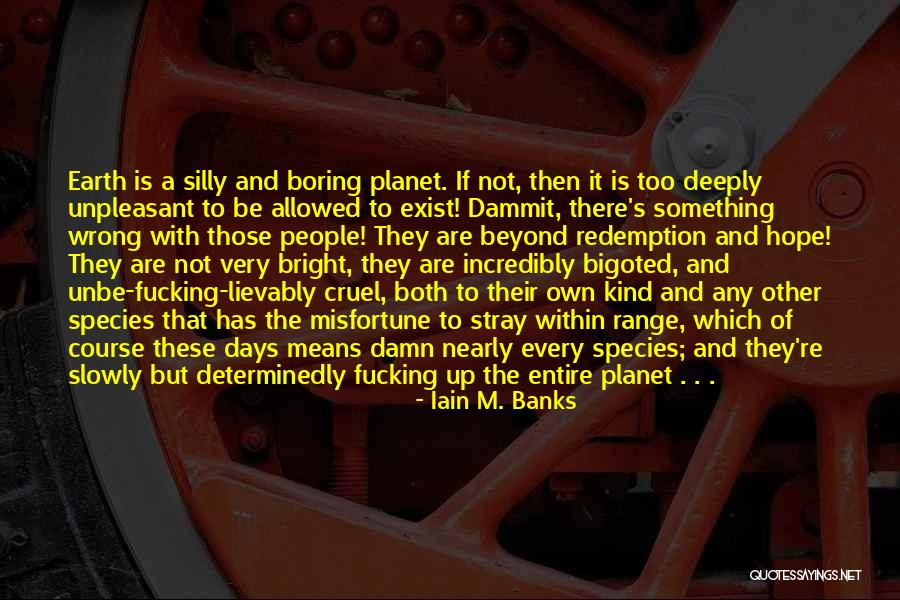 Hope Damn Hope Quotes By Iain M. Banks Hope Damn Hope Quotes By Iain M. Banks