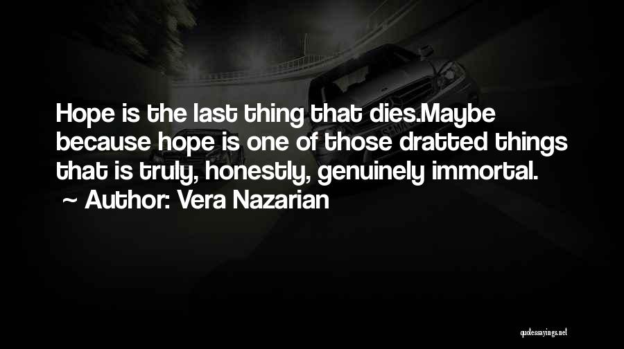 Hope Dies Last Quotes By Vera Nazarian