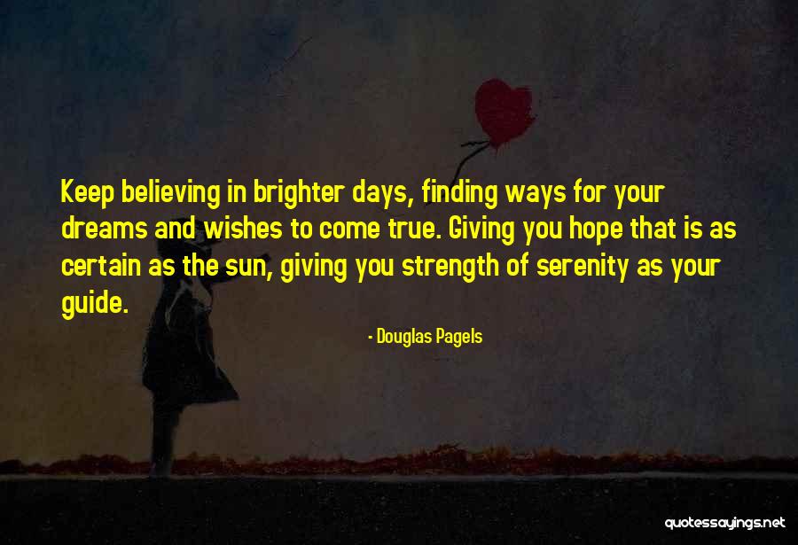 Hope Dreams Come True Quotes By Douglas Pagels