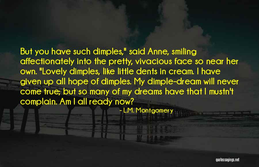 Hope Dreams Come True Quotes By L.M. Montgomery