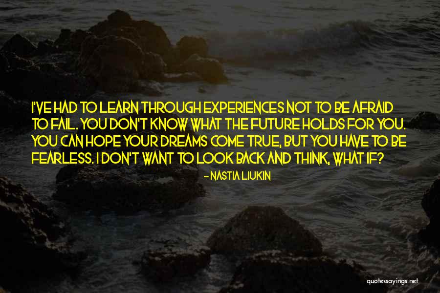 Hope Dreams Come True Quotes By Nastia Liukin