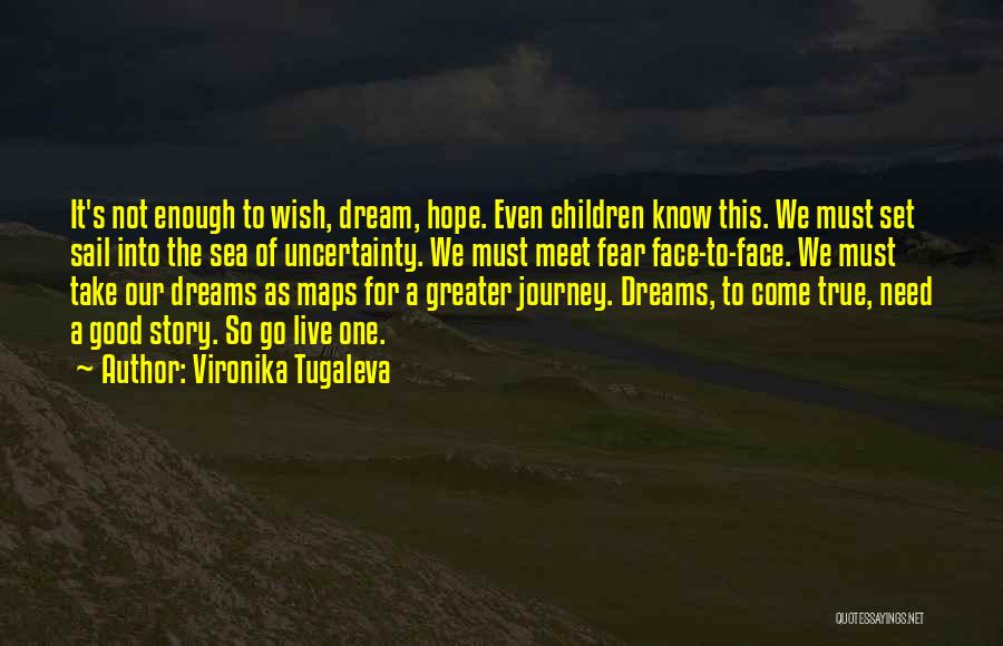 Hope Dreams Come True Quotes By Vironika Tugaleva