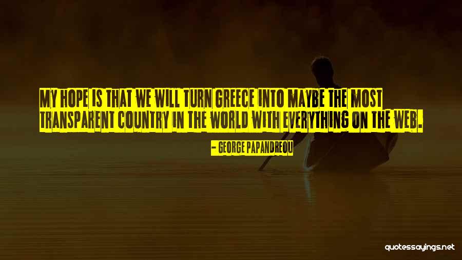 Hope Everything Will Be Okay Quotes By George Papandreou Hope Everything Will Be Okay Quotes By George Papandreou
