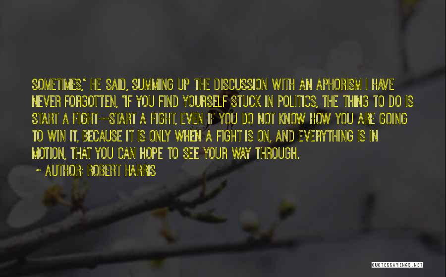 Hope Everything Will Be Okay Quotes By Robert Harris