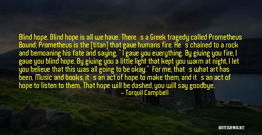 Hope Everything Will Be Okay Quotes By Torquil Campbell