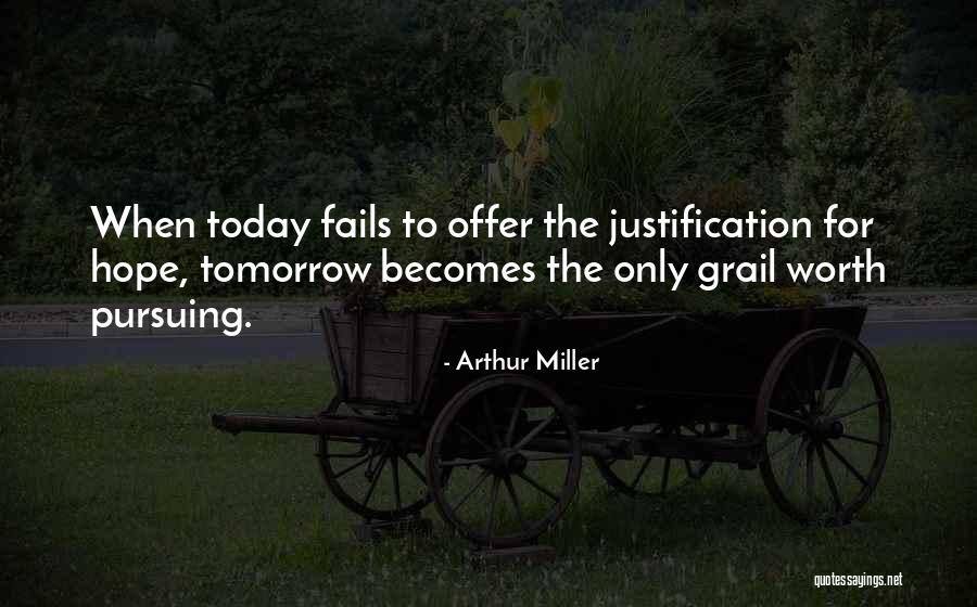 Hope Fails Quotes By Arthur Miller