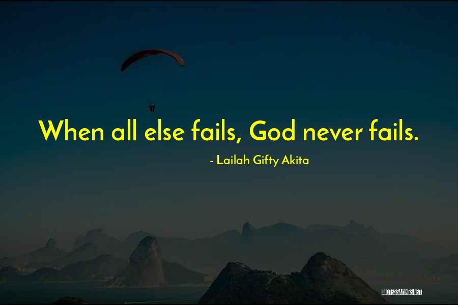 Hope Fails Quotes By Lailah Gifty Akita