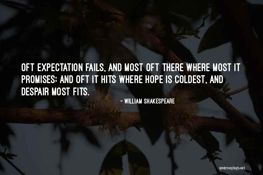 Hope Fails Quotes By William Shakespeare