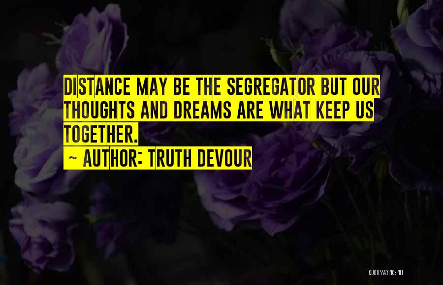 Hope Faith And Dreams Quotes By Truth Devour