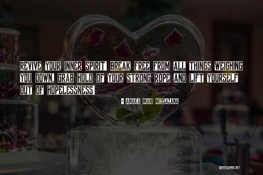 Hope Faith And Inspiration Quotes By Amaka Imani Nkosazana Hope Faith And Inspiration Quotes By Amaka Imani Nkosazana