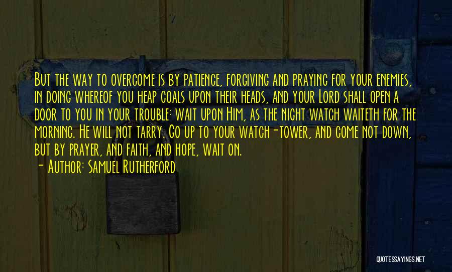 Hope Faith And Patience Quotes By Samuel Rutherford
