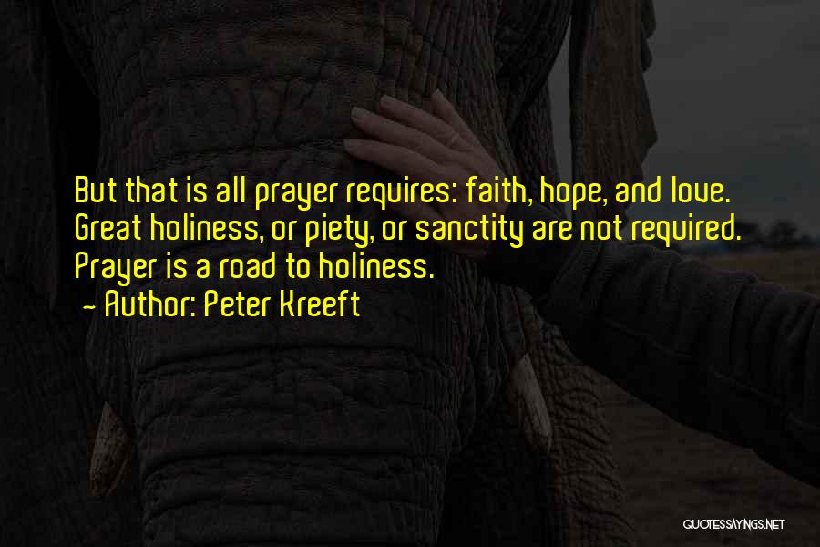 Hope Faith Love Quotes By Peter Kreeft