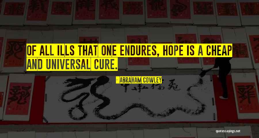 Hope For A Cure Quotes By Abraham Cowley Hope For A Cure Quotes By Abraham Cowley