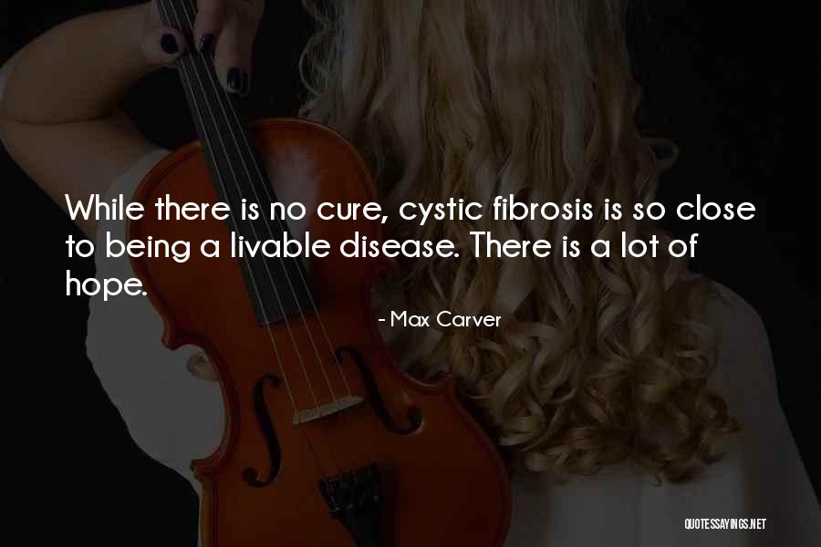 Hope For A Cure Quotes By Max Carver Hope For A Cure Quotes By Max Carver